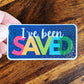 I've been SAVED Vinyl Holographic Sticker