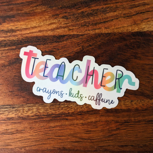 Teacher: Crayons - Kids - Caffeine Holographic Vinyl Sticker