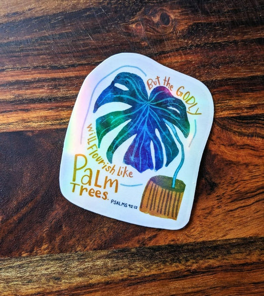 The Godly Will Flourish Holographic Vinyl Sticker