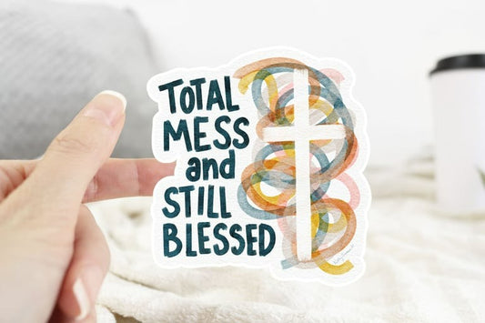 Total Mess and Still Blessed Vinyl Sticker